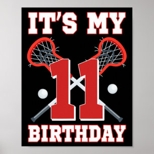 It's My 11th Birthday 11 Year Old Lacrosse Player Poster