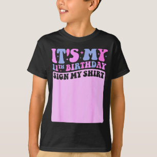 Its My 11th Birthday Sign My Shirt Cute Groovy Gir