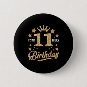It's My 11th Golden Birthday 11 Year Old Bday Groo 6 Cm Round Badge