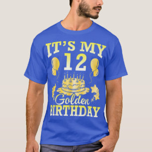 It's My 12 Years Golden Birthday Happy Me You Son T-Shirt