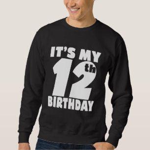 It's My 12th Birhthday 12 Years Old Boy And Girl D Sweatshirt
