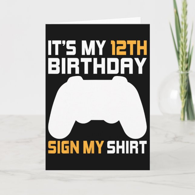 It's My 12th Birthday Sign My Shirt Video Gamer 12 Card (Front)