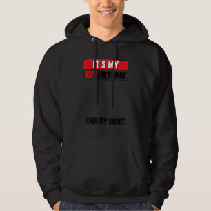 It's My 13th Birthday 13 Years Old Birthday Teenag Hoodie