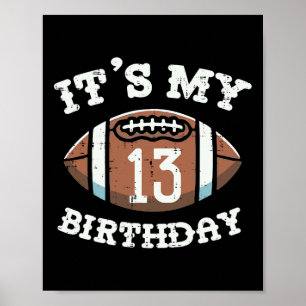 Its My 13th Birthday American Football 13 Year Old Poster