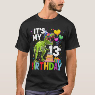 It's My 13th Birthday Dinosaur Rex Happy 13 Year T-Shirt