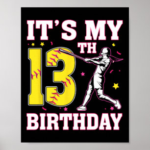 It's My 13th Birthday Softll Player Girl 13 Years Poster