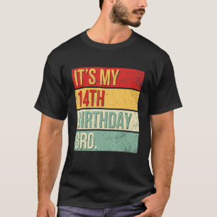 It's My 14th Birthday Bro 14 Years Old King Queen T-Shirt