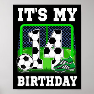 It's My 14th Birthday Soccer Theme 14 Year Old Boy Poster