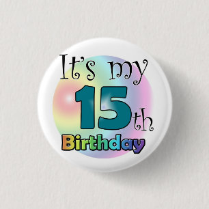 It's my 15th Birthday 3 Cm Round Badge