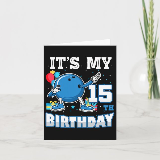 It's My 15th Birthday Dabbing Bowling 15 Years Old Card (Front)
