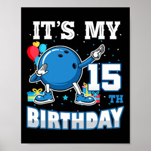 It's My 15th Birthday Dabbing Bowling 15 Years Old Poster