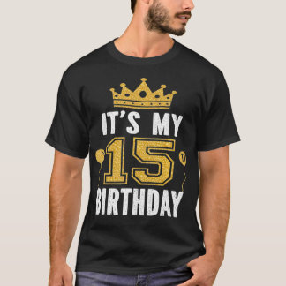 It's My 15th Birthday Gift 15 Years Old Boys And G T-Shirt