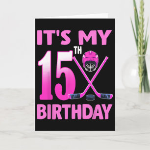 It's My 15th Birthday Girl Ice Hockey 15 Year Old Card