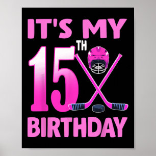 It's My 15th Birthday Girl Ice Hockey 15 Year Old Poster