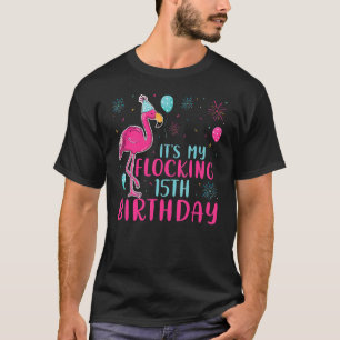 It's My 15th Flocking Birthday  Flamingo  Birthday T-Shirt