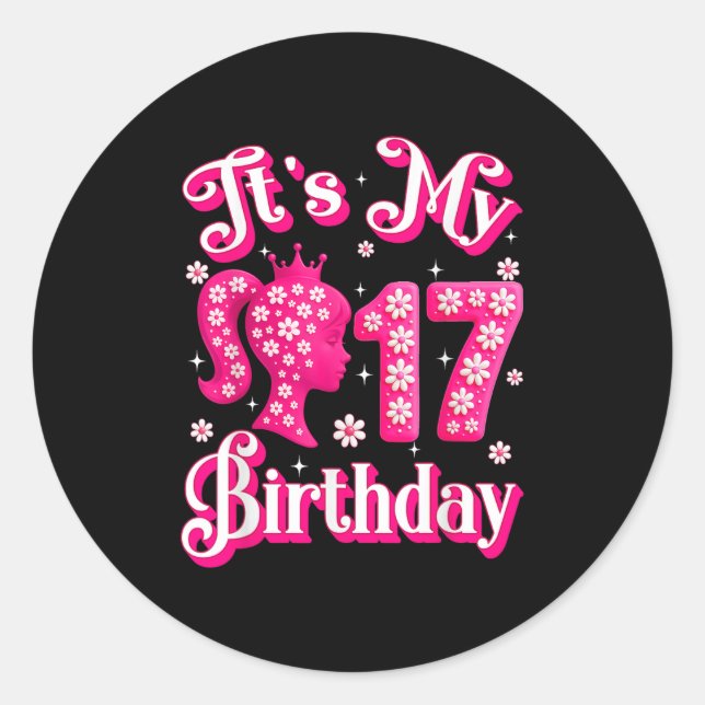 Its My 17th Birthday Girl Doll 17 Years Old Bday G Classic Round Sticker (Front)