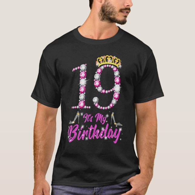 It's My 19th Birthday Queen Tiara Shoes 19 Yrs Old T-Shirt (Front)