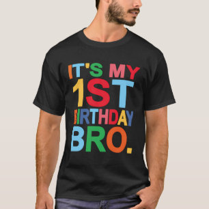 It'S My 1St Birthday Bro - Funny Birthday Joke Des T-Shirt
