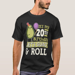 It'S My 20Th Birthday Let'S Guac And Roll Avocado T-Shirt