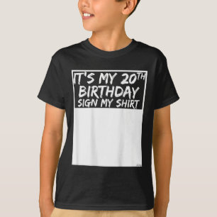 Its My 20th Birthday Sign My Shirt On The Back