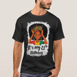 It's My 21st Birthday 21 Years Old Black Melanin W T-Shirt