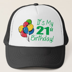 It's My 21st Birthday (Balloons) Trucker Hat