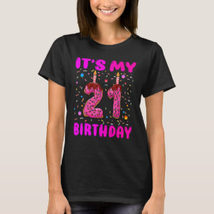 It's My 21st Birthday Girl Doughnut Happy 21 Years T-Shirt
