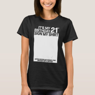 Its my 21st Birthday Sign my Shirt 21st Birthday S