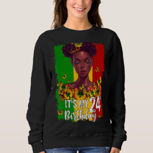 It's My 24th Birthday 24 Years Old Black Melanin W Sweatshirt