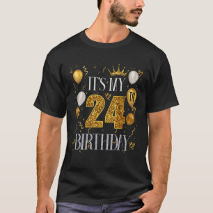 Its My 24th Birthday Happy 1999 Birthday For Men W T-Shirt