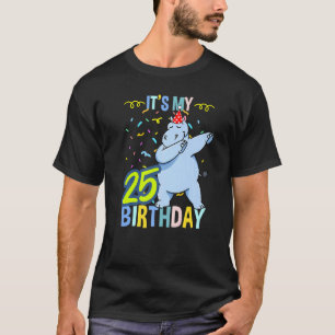 Its My 25th Birthday Dabbing Hippo T-Shirt