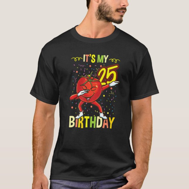 Its My 25th Birthday Dabbing Tomato T-Shirt (Front)