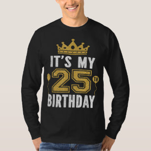 It's My 25th Birthday Gift For 25 Years Old Man An T-Shirt