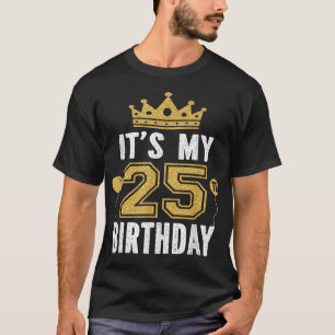 It's My 25th Birthday Gift For 25 Years Old Man An T-Shirt