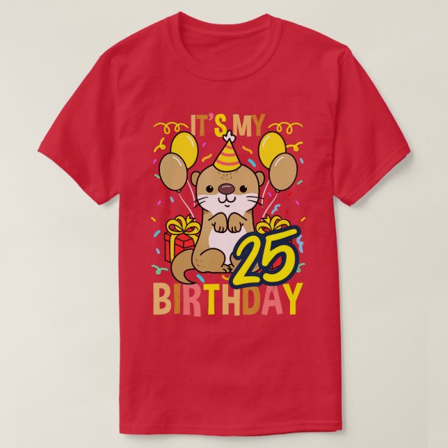 Its My 25th Birthday Otter  T-Shirt (Design Front)