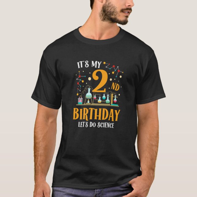 It's My 2nd Birthday Let's Do Science Happy Birthd T-Shirt (Front)