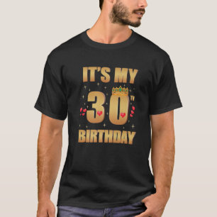 It's My 30Th Birthday, 30 Years Old, 30Th Birthday T-Shirt
