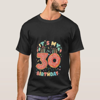 Its My 30th Birthday Doughnut 30 Yrs Old Sweet Dou T-Shirt
