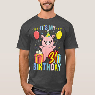 Its My 31st Birthday Pig For Pig Lover 3334 T-Shirt