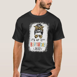 It's My 32nd Birthday Girl Leopard Messy Bun 32 Ye T-Shirt