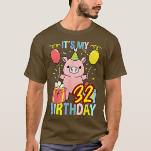 Its My 32nd Birthday Pig for Pig Lover T-Shirt