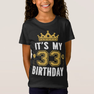 It's My 33rd Birthday Gift For 33 Years Old Man An T-Shirt