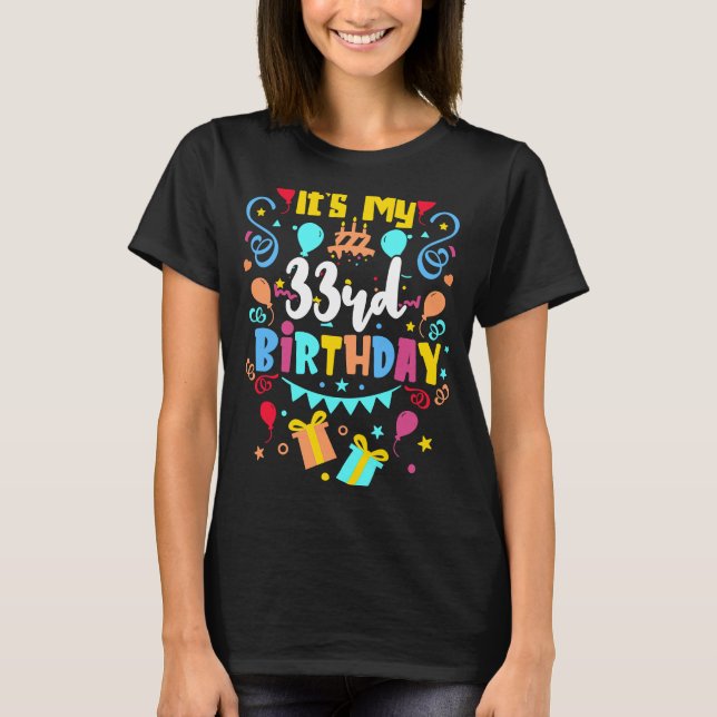 It's My 33rd Birthday. T-Shirt (Front)