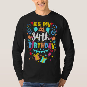 It's My 34th Birthday. T-Shirt