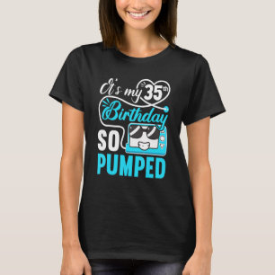 It's My 35th Birthday I So Pumped I T1d Diabetic   T-Shirt
