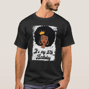 It's My 37th Birthday Black Afro Queen Birthday Fo T-Shirt