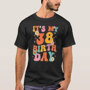 It's My 38th Birthday 38 Years Old Vintage Groovy T-Shirt