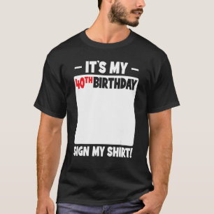 It's My 40th Birthday 40 Years Old Birthday Party  T-Shirt