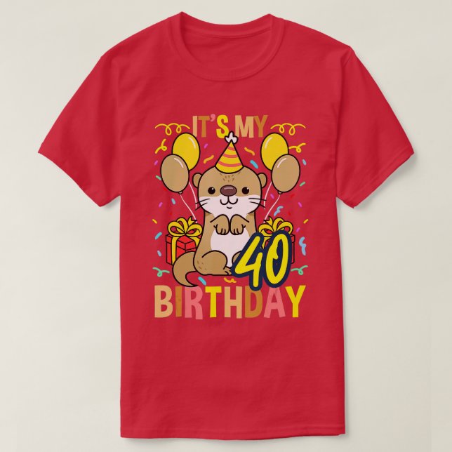 Its My 40th Birthday Otter  T-Shirt (Design Front)