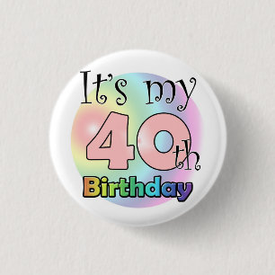 It's my 40th Birthday (Pink) 3 Cm Round Badge